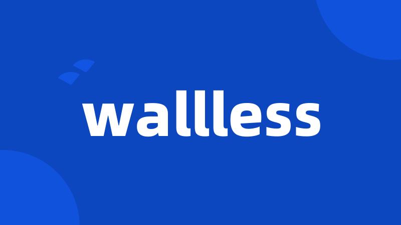 wallless