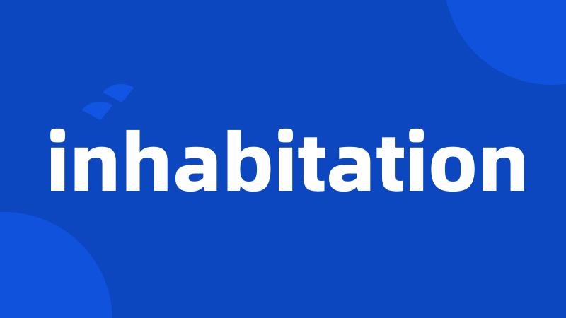 inhabitation