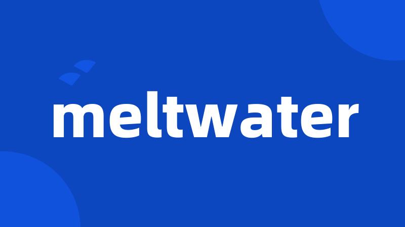 meltwater