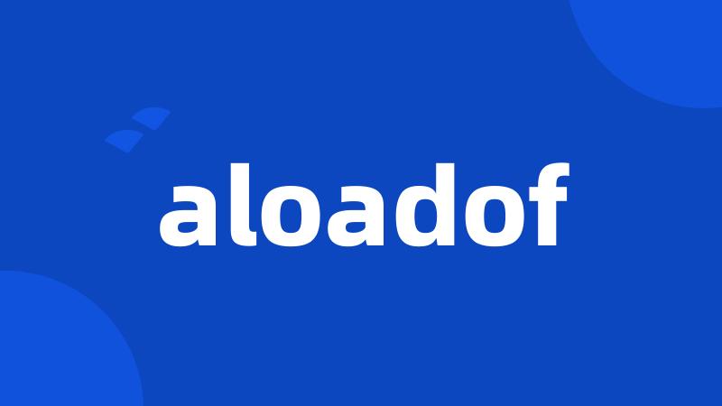 aloadof