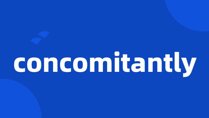 concomitantly