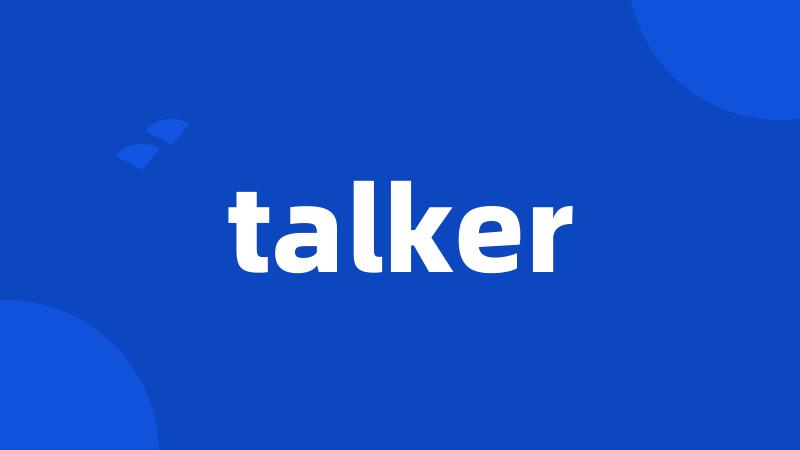 talker