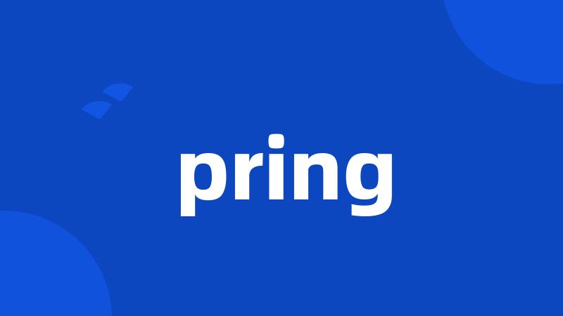 pring