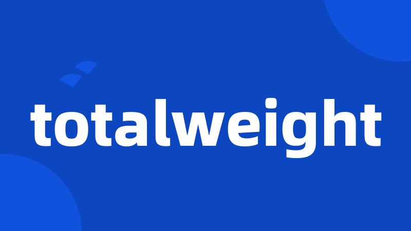 totalweight