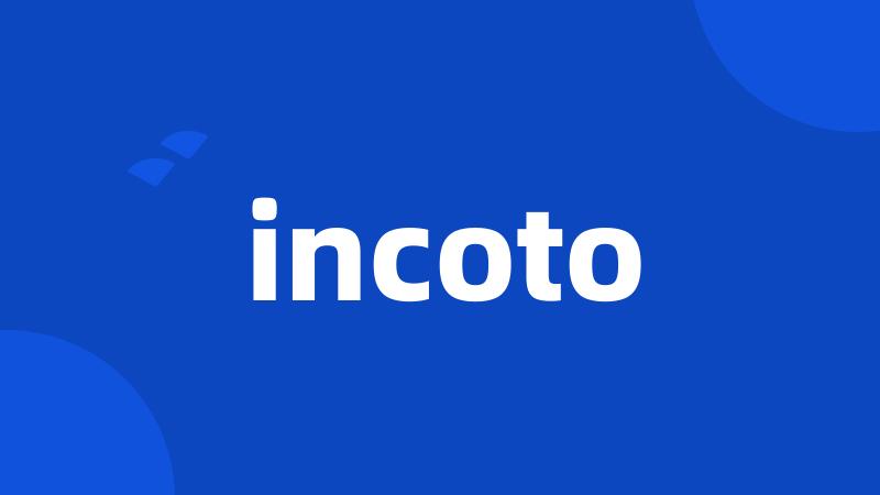 incoto