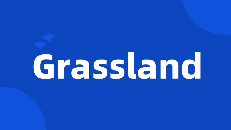 Grassland