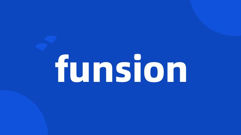 funsion