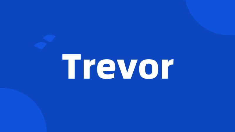 Trevor