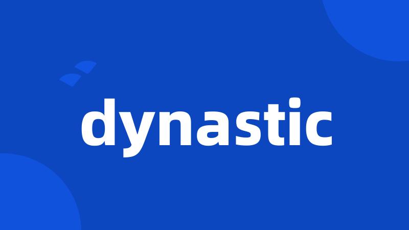 dynastic