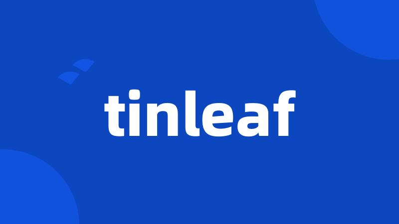 tinleaf