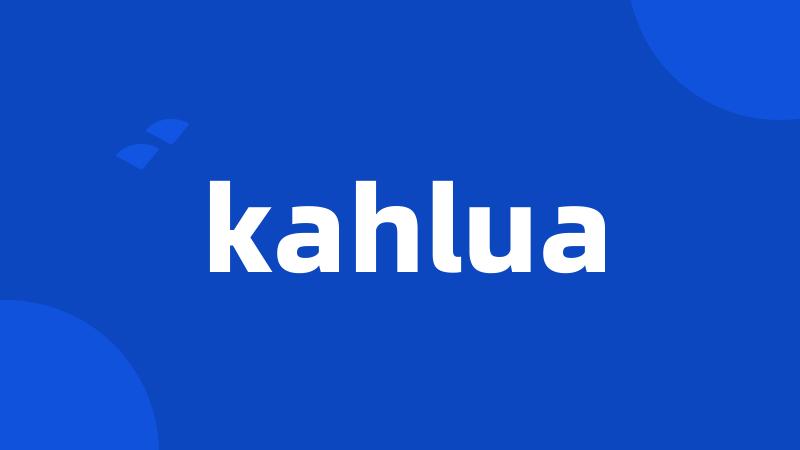 kahlua