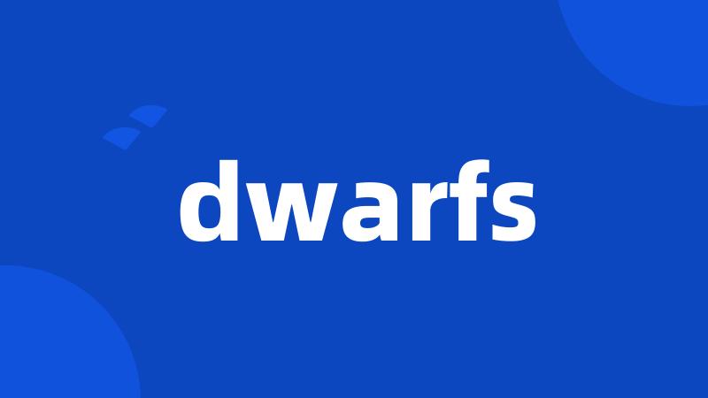 dwarfs