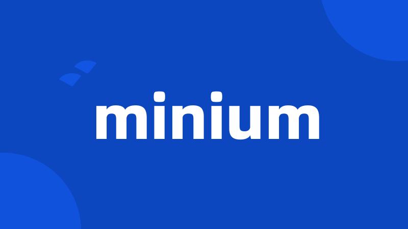 minium