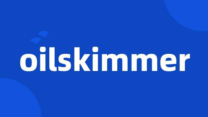 oilskimmer