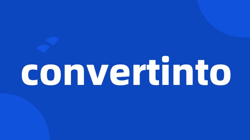 convertinto