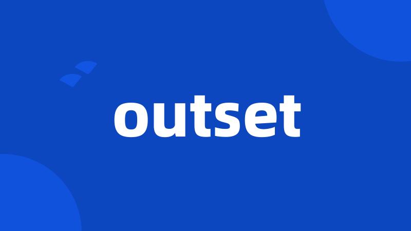 outset