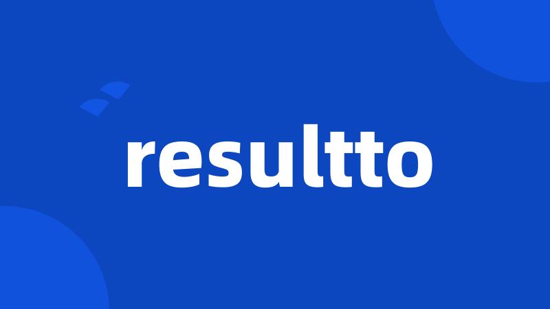 resultto