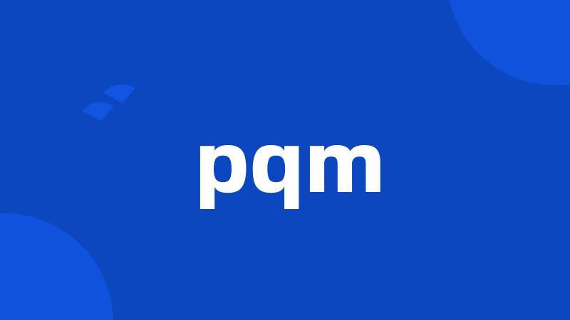 pqm