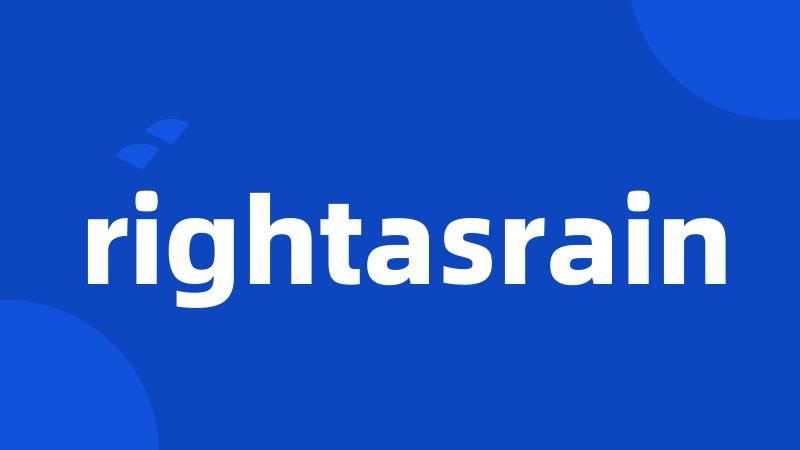 rightasrain