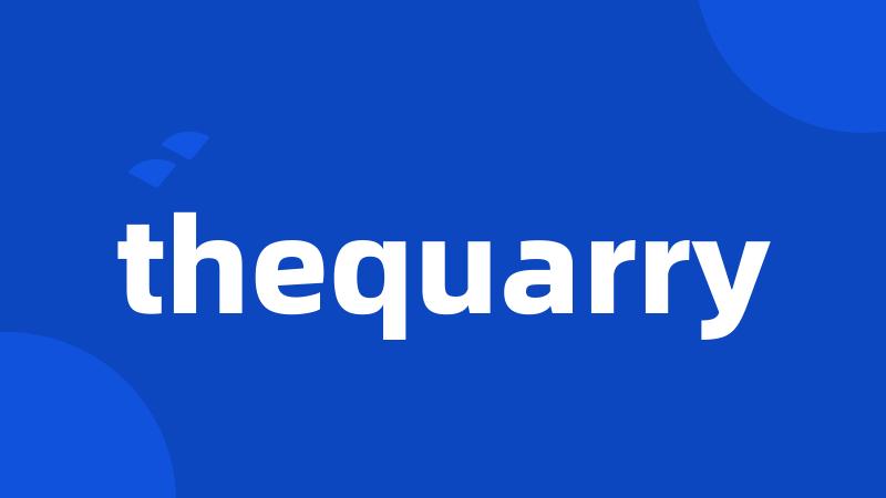 thequarry