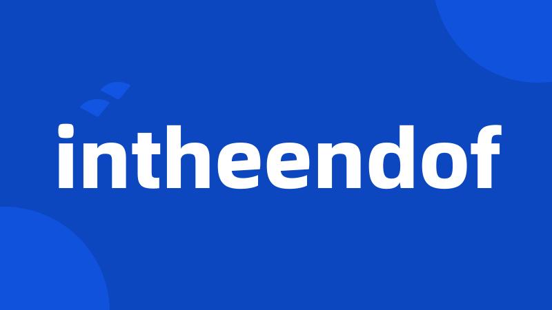 intheendof