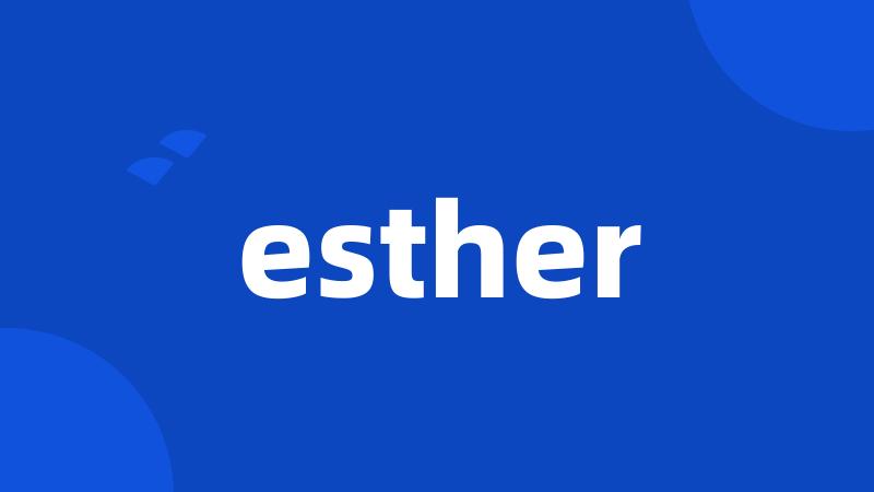 esther