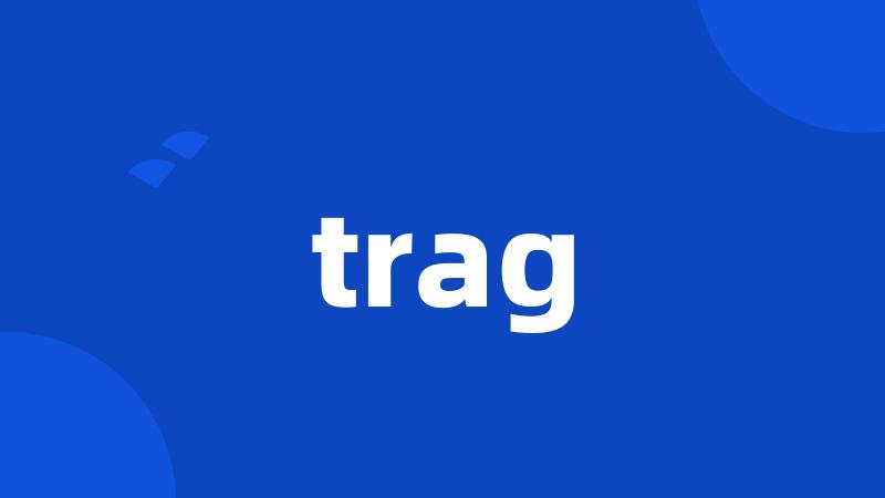 trag