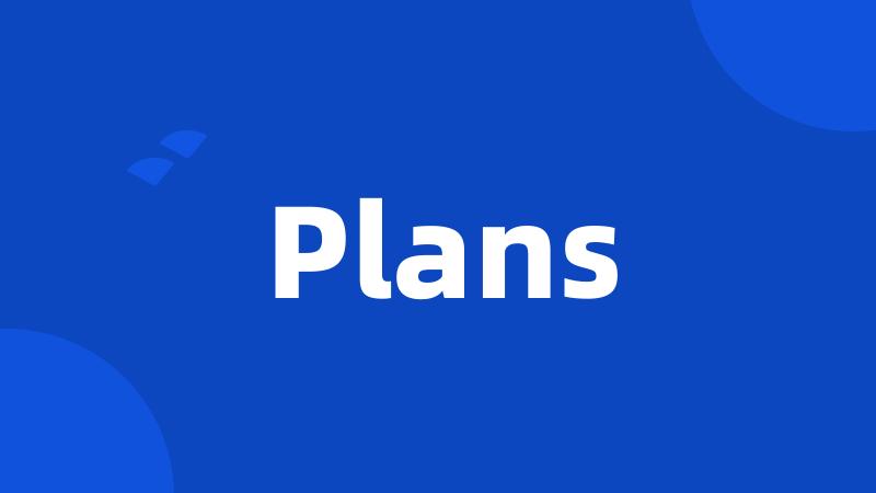 Plans