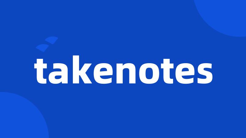 takenotes