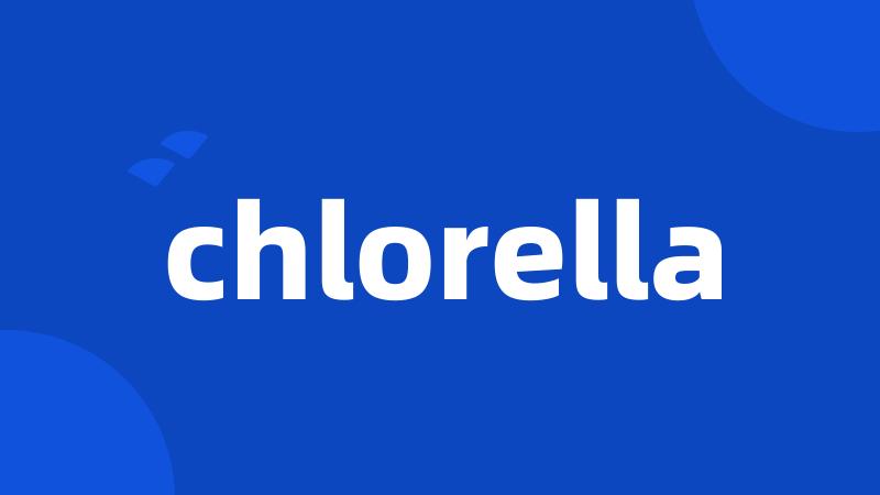 chlorella