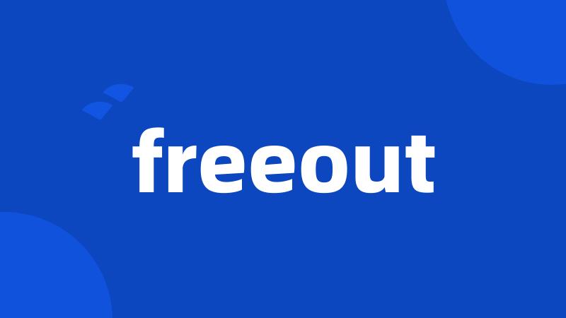 freeout