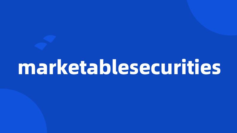 marketablesecurities