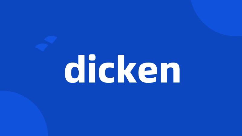 dicken