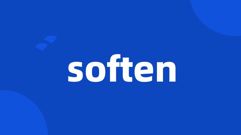 soften