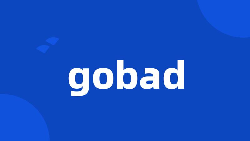 gobad