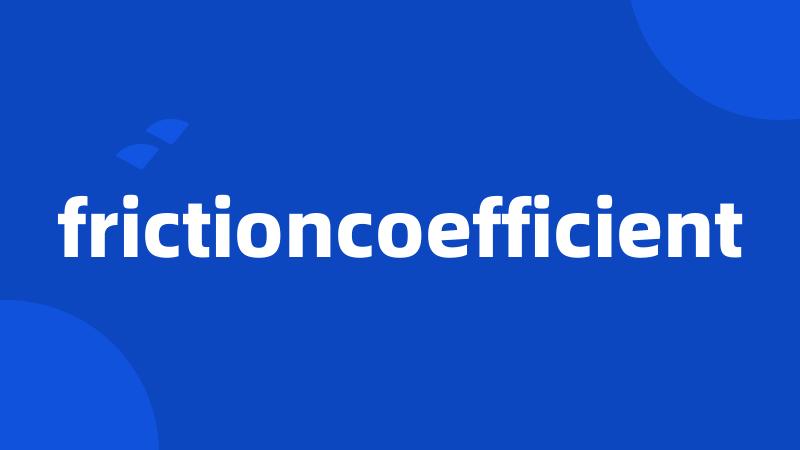 frictioncoefficient