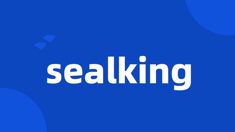 sealking