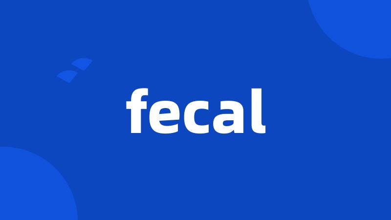 fecal