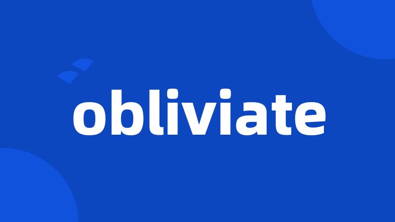 obliviate