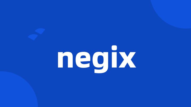 negix