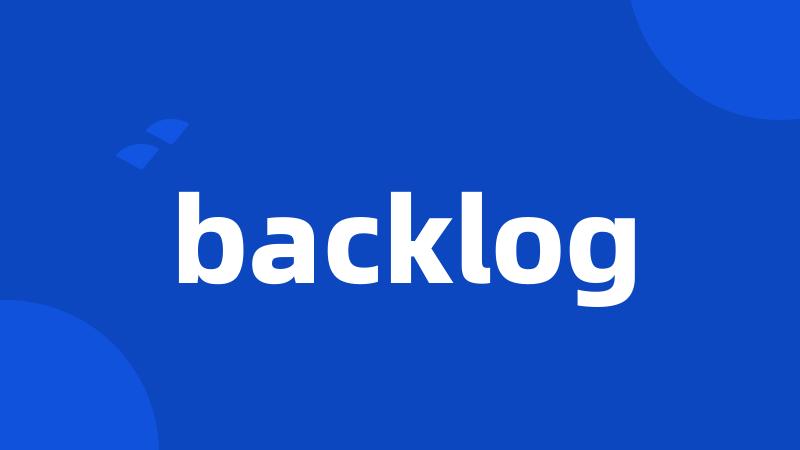 backlog