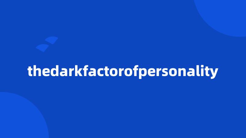 thedarkfactorofpersonality