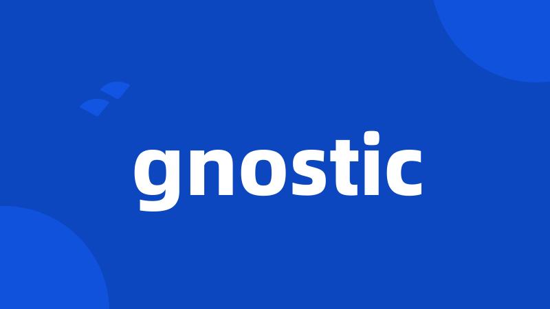 gnostic