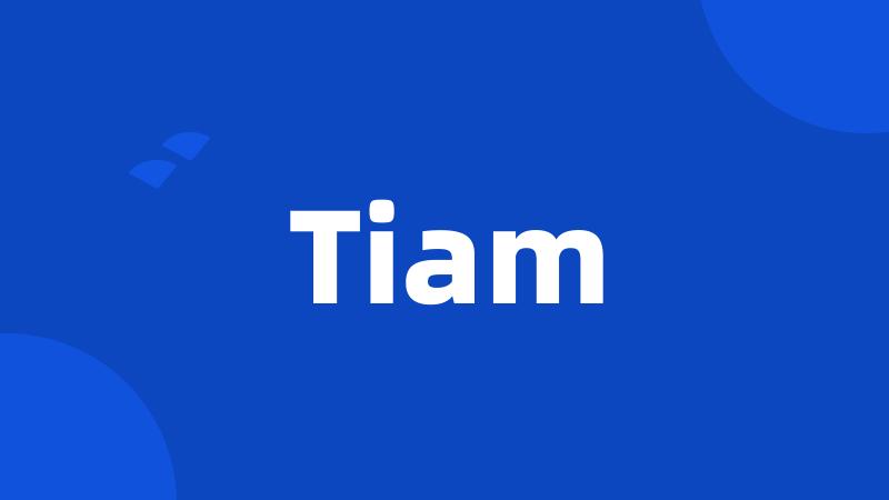 Tiam