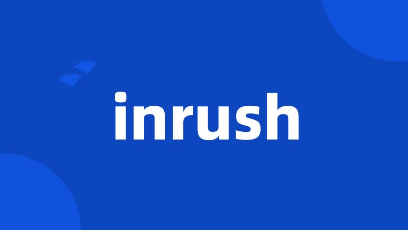 inrush