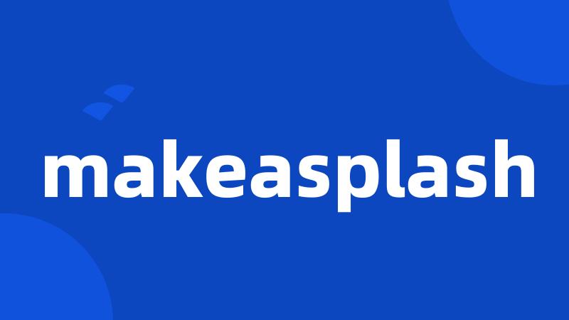 makeasplash