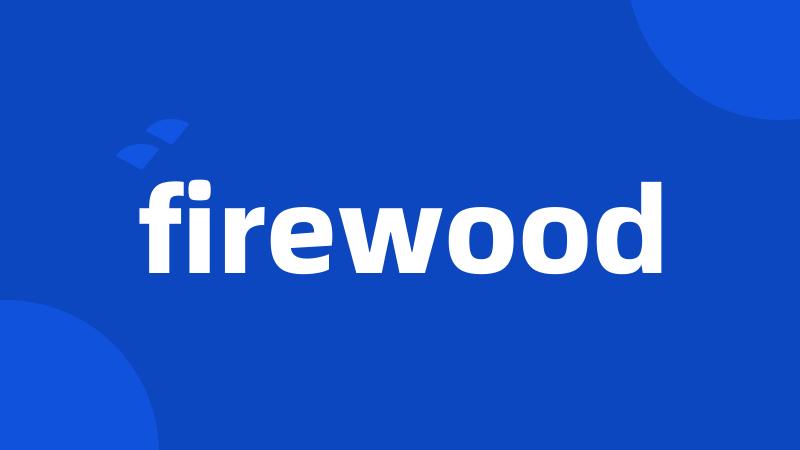 firewood