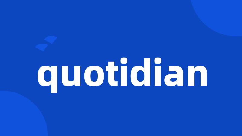 quotidian