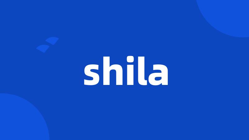 shila