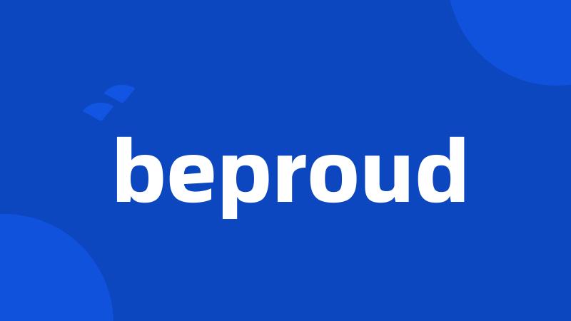 beproud